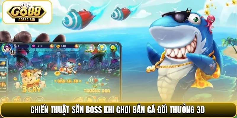 Chiến thuật săn boss khi chơi bắn cá đổi thưởng 3D