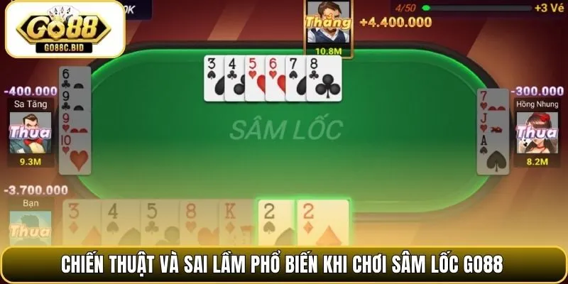 Chiến thuật và sai lầm phổ biến khi chơi sâm lốc Go88