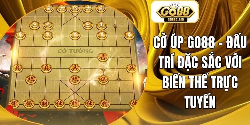 Cờ Úp Go88 - Đấu Trí Đặc Sắc Với Biến Thể Trực Tuyến