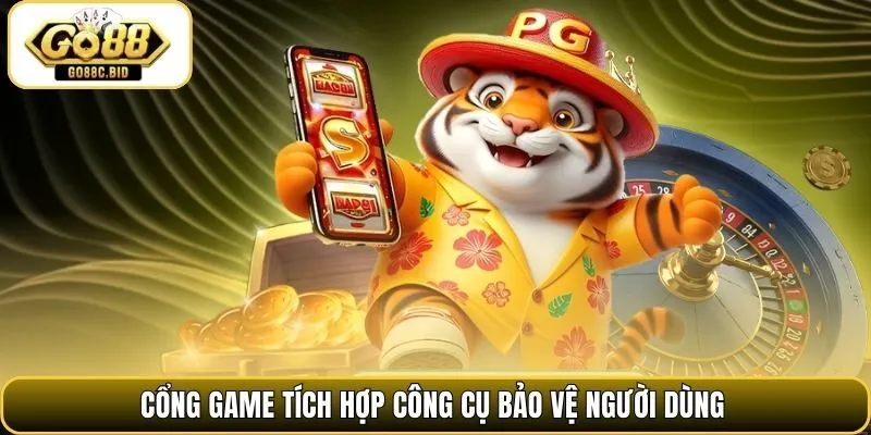 Cổng game tích hợp công cụ bảo vệ người dùng