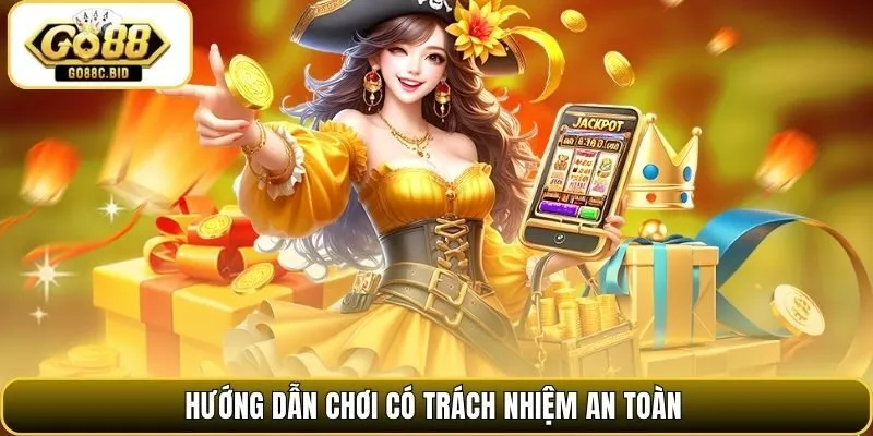 Hướng dẫn chơi có trách nhiệm an toàn