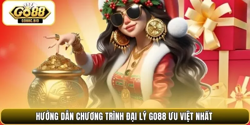 Hướng dẫn chương trình đại lý Go88 ưu việt nhất