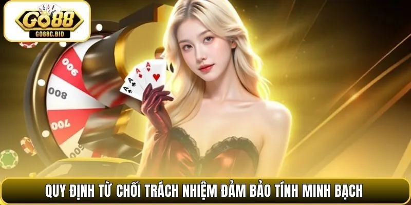 Quy định từ chối trách nhiệm đảm bảo tính minh bạch