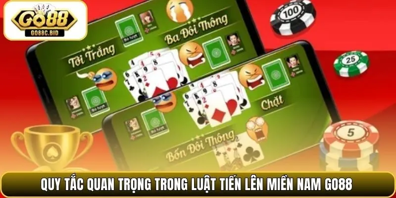 Quy tắc quan trọng trong luật tiến lên miền nam Go88