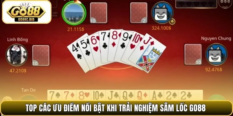 Top các ưu điểm nổi bật khi trải nghiệm sâm lốc Go88